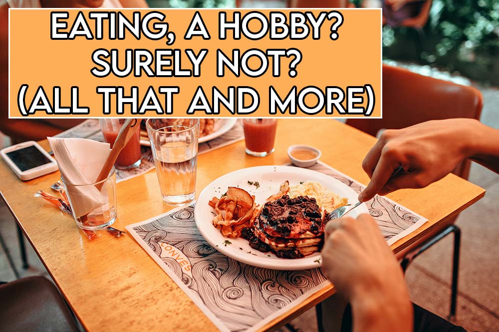 This image features the relevant title asking whether eating is a hobby including an evocative image of someone eating food