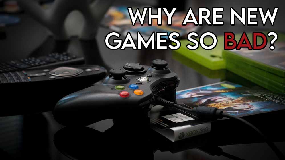 this image features the relevant article title asking why new games are so bad nowadays and also includes an evocative image of a new game release