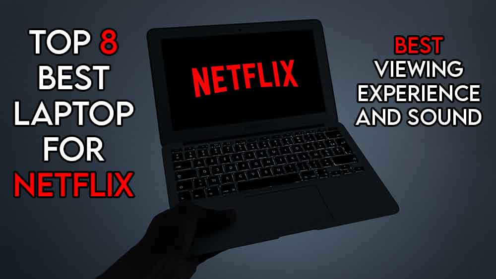 this image features the relevant article title discussing the best laptops for netflix and also features an evocative image of a laptop with netflix on it