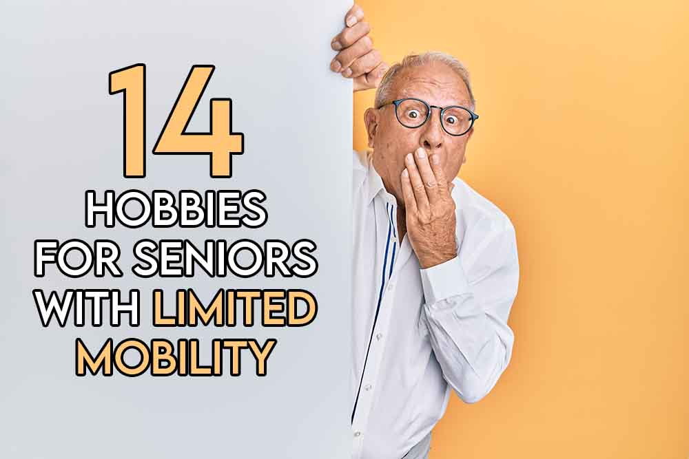 this image features the relevant article title discussing hobbies for seniors with limited mobility and also features an evocative images of an excited older person