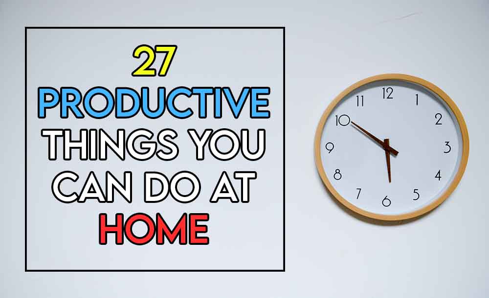 this image features the relevant article title discussing productive ways to spend your time at home and also features an evocative image of a clock