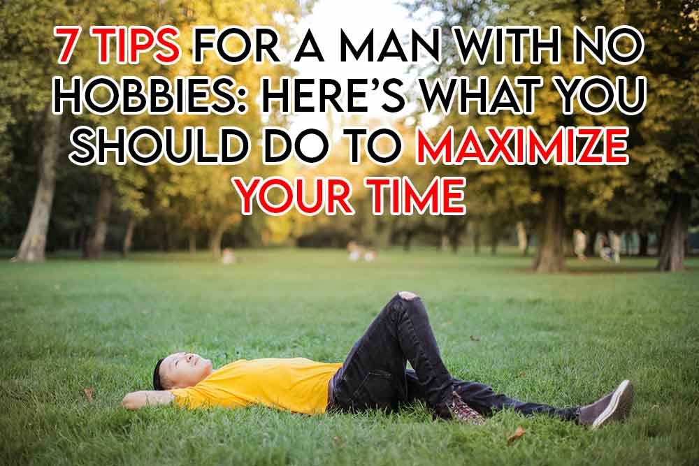 this image features the relevant article title discussing what a man with no hobbies should do and shows an evocative image of a man sitting doing nothing