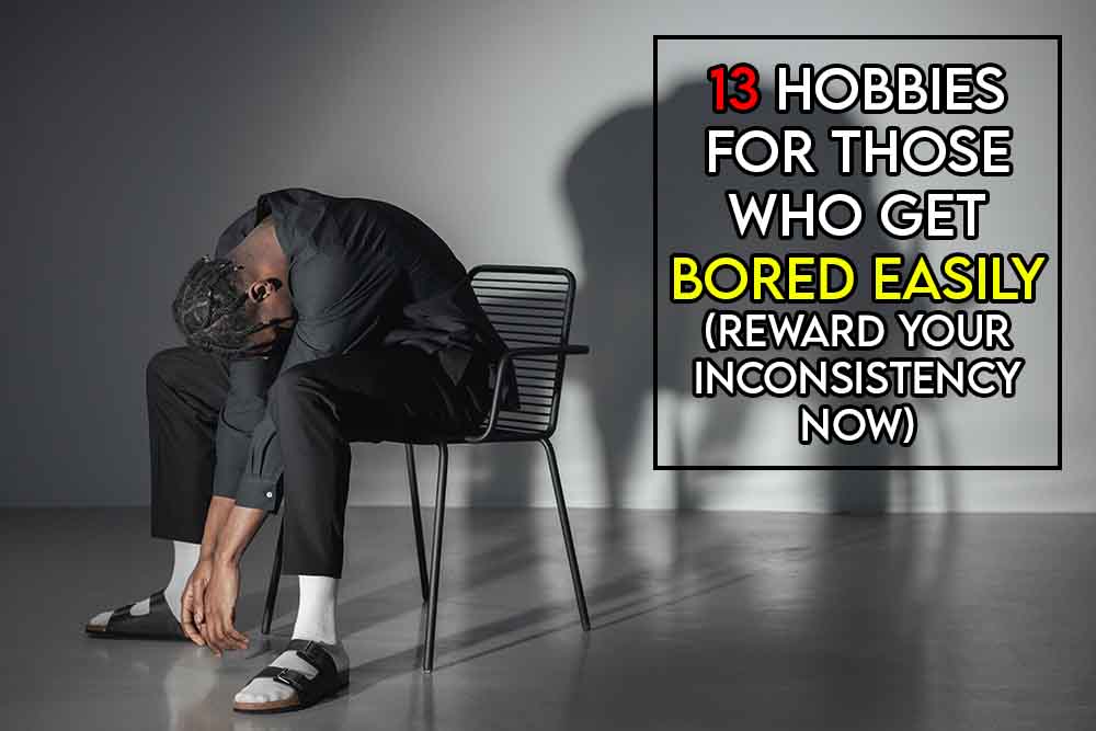 thumbnail for article discussing hobbies for people who get bored easily with evocative image of a man looking bored