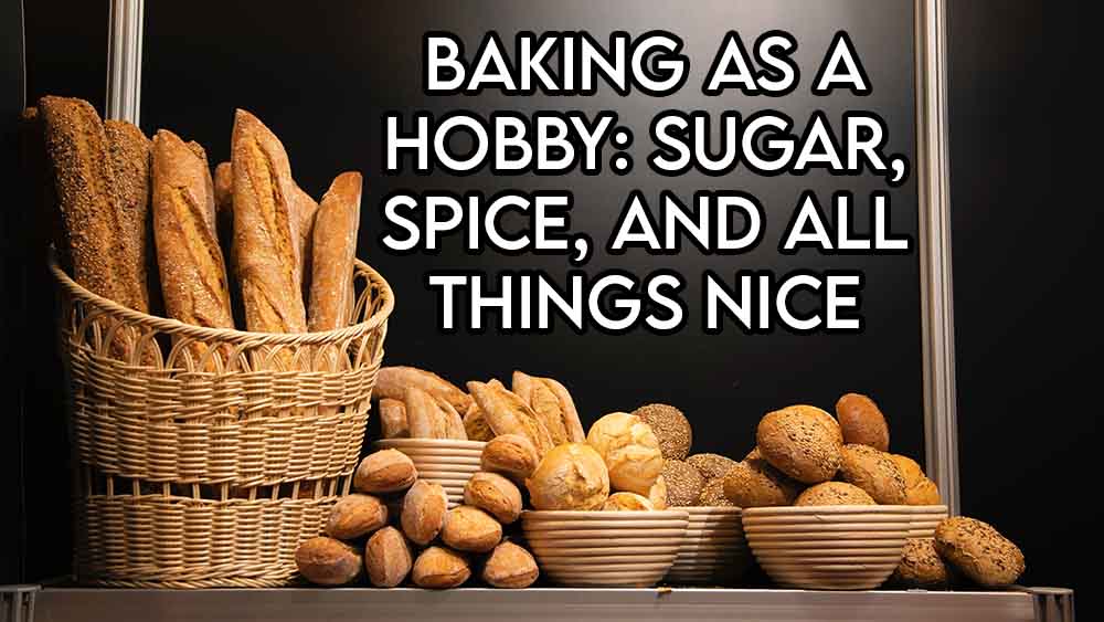 this image features the relevant article title discussing baking as a hobby and shows an evocative image of baked goods
