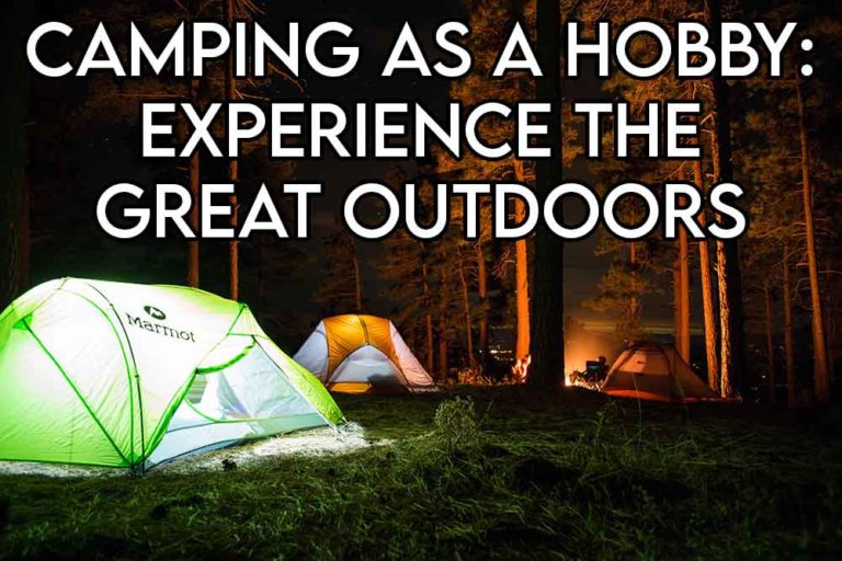 this image features the relevant article title discussing camping as a hobby and also shows an evocative image of campsite at night