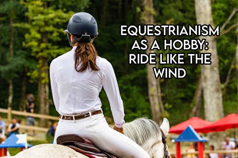 this image features the relevant article title discussing equestrianism as a hobby and also shows an evocative image of a horse and a rider