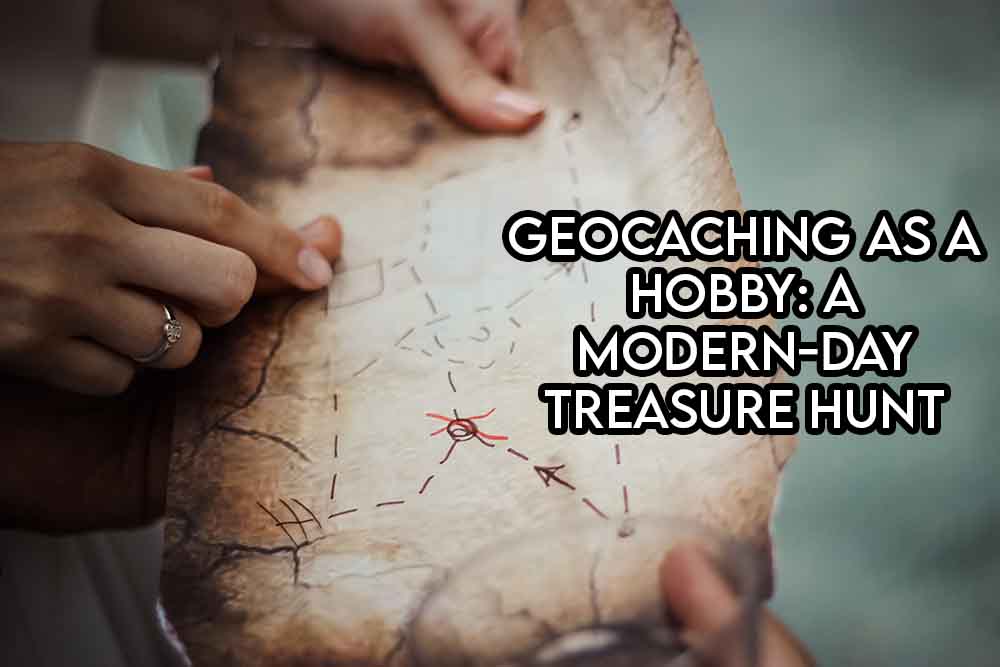 this image features the relevant article title discussing geocaching as a hobby and also shows an evocative image of a treasure map