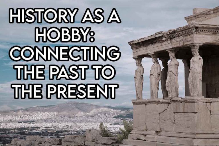 this image features the relevant article title discussing history as a hobby and also shows an evocative image of an ancient monument
