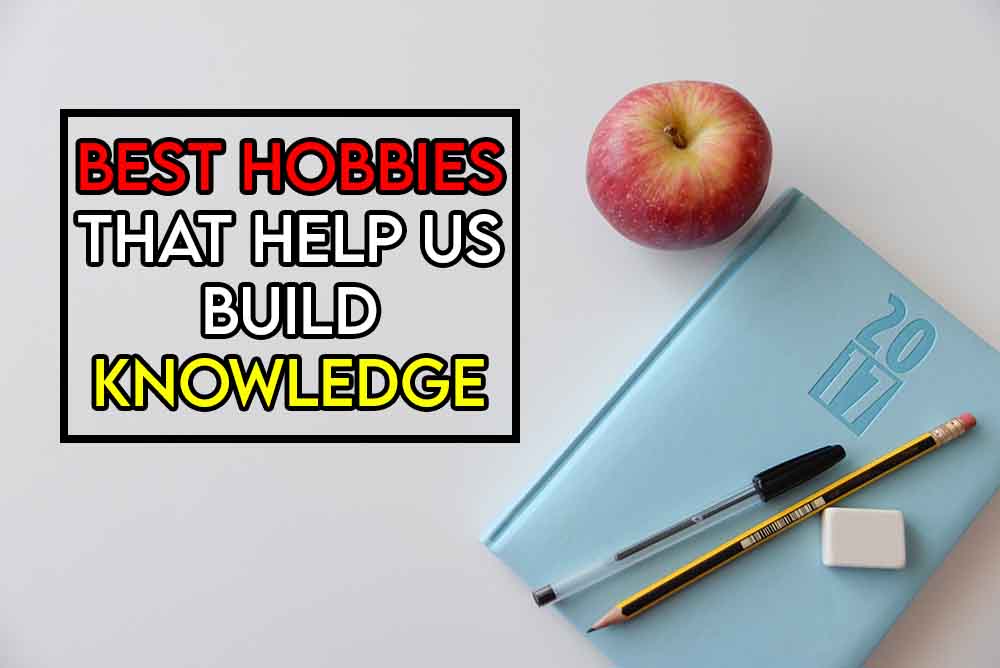 this image features the relevant article title about hobbies that build knowledge and features an evocative image showing learning tools