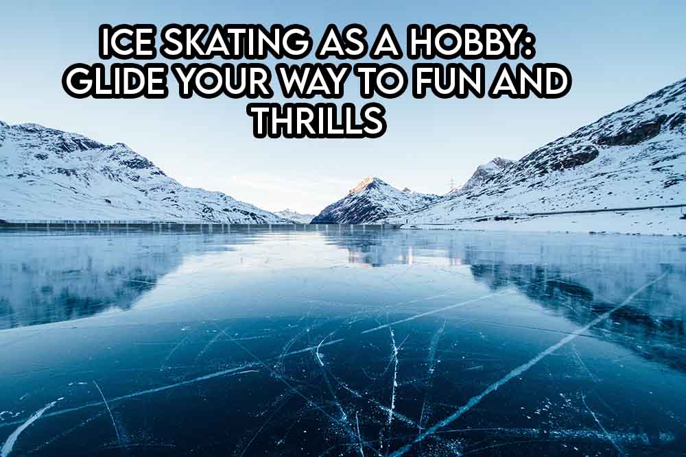 this image features the relevant article title discussing ice skating as a hobby and also shows an evocative image of an iced over lake with ice skating marks