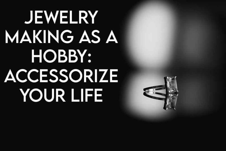 this image features the relevant article title discussing jewelry making as a hobby and also shows an evocative image of a ring